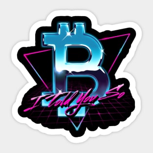 Retrowave Bitcoin Logo I Told You So HODL BTC Bitcoin Crypto Sticker